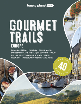 Lonely Planet Gourmet Trails of Europe - Food, Lonely Planet