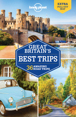 Lonely Planet Great Britain's Best Trips - Lonely Planet, and Dixon, Belinda, and Berry, Oliver