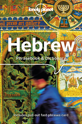 Lonely Planet Hebrew Phrasebook & Dictionary - Lonely Planet, and Ivetac, Gordana & Ivan, and Czajkowski, Piotr