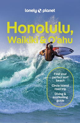 Lonely Planet Honolulu Waikiki & Oahu - Lonely Planet