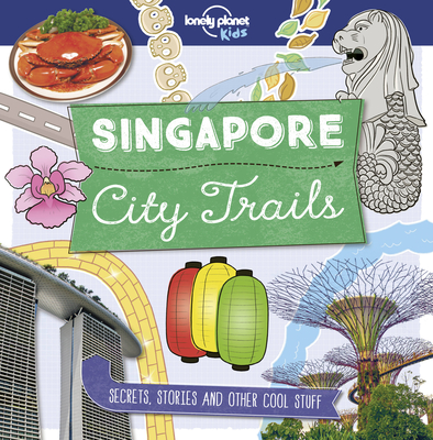 Lonely Planet Kids City Trails - Singapore - Greathead, Helen