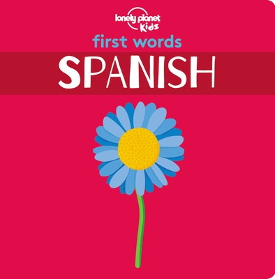 Lonely Planet Kids First Words - Spanish - Lonely Planet Kids