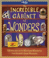 Lonely Planet Kids The Incredible Cabinet of Wonders