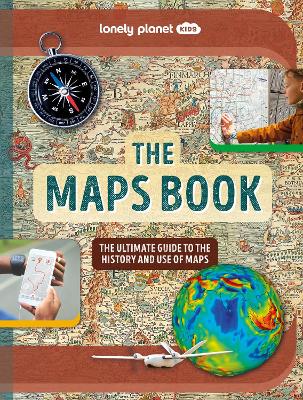 Lonely Planet Kids The Maps Book - Lonely Planet Kids, and Bourne, Joanne