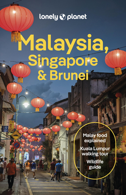 Lonely Planet Malaysia, Singapore & Brunei - Lonely Planet, and Tan, Winnie, and Brown, Lindsay