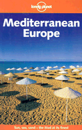 Lonely Planet Mediterranean Europe - Atkinson, David, and Byron, Yvonne, Professor, and Garwood, Duncan