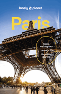 Lonely Planet Paris: Detailed Itineraries | Travel Like a Local | Insider Tips | Covers Eiffel Tower, Champs-?lys?es & Grands Boulevards, Louvre & Les Halles and more