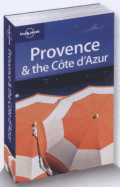 Lonely Planet Provence & the Cte D'Azur - Williams, Nicola, and Le Nevez, Catherine