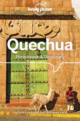 Lonely Planet Quechua Phrasebook & Dictionary - Lonely Planet, and Coronel-Molina, Serafin M