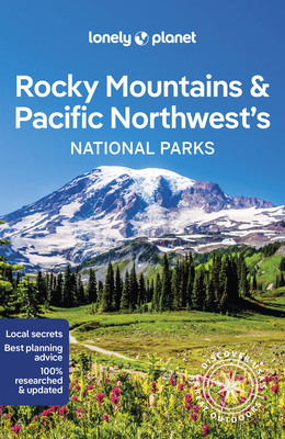 Lonely Planet Rocky Mountains & Pacific Northwest's National Parks - McCarthy, Carolyn, and Bodry, Catherine, and Brash, Celeste