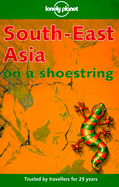 Lonely Planet South East Asia: On a Shoestring