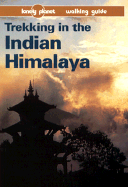 Lonely Planet Trekking in the Indian Himalaya: Walking Guide - Weare, Garry