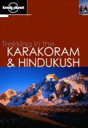 Lonely Planet Trekking in the Karakoram & Hindukush - Mock, John, and O'Neil, Kimberley