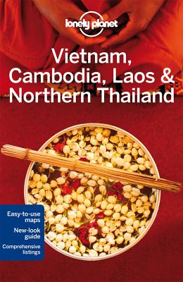 Lonely Planet Vietnam, Cambodia, Laos & Northern Thailand - Lonely Planet, and Bloom, Greg, and Bush, Austin