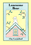 Lonesome Bear - Carmichael, Clay