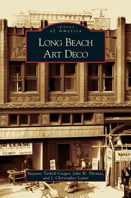 Long Beach Art Deco - Thomas, John W, and Launi, J Christopher, and Tarbell Cooper, Suzanne