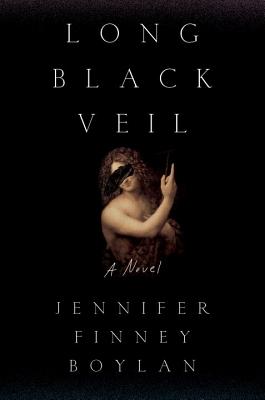 Long Black Veil - Boylan, Jennifer Finney