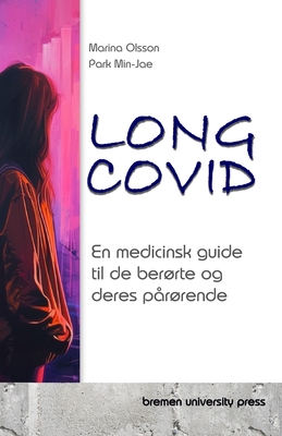 Long COVID: En medicinsk guide til de berrte og deres p?rrende - Park, Min-Jae, and Olsson, Marina