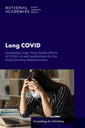 Long COVID: Examining Long-Term Health Effects of COVID-19 and Implications for the Social Security Administration: Proceedings of a Workshop