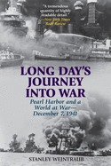 Long Day's Journey Into War: Pearl Harbor and a World at War-December 7, 1941
