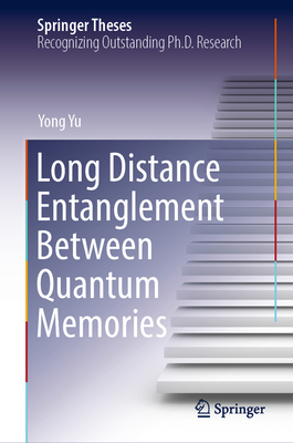 Long Distance Entanglement Between Quantum Memories - Yu, Yong