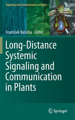 Long-Distance Systemic Signaling and Communication in Plants - Baluska, Frantisek (Editor)