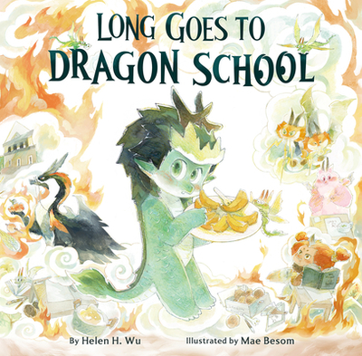 Long Goes to Dragon School - Wu, Helen H