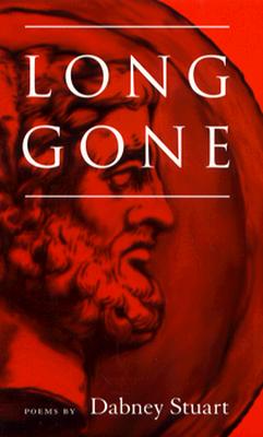 Long Gone: Poems - Stuart, Dabney, Mr.