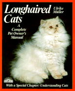 Long-haired Cats: A Complete Pet Owner's Manual - Muller, Ulrike