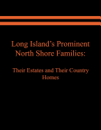 Long Island's Prominent North Shore Families: Their Estates and Their Country Homes. Volume II