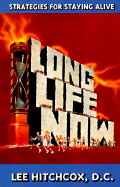 Long Life Now: Strategies for Staying Alive - Hitchcock, Lee