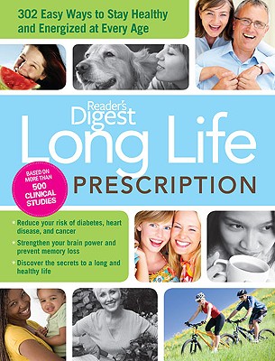 Long Life Prescription: Fast and Easy Ways to Stay Energized and Healthy at Every Age - Harrar, Sari, and Gordon, Debra