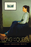 Long Live the Queen - White, Ellen Emerson