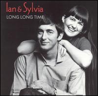 Long Long Time - Ian & Sylvia