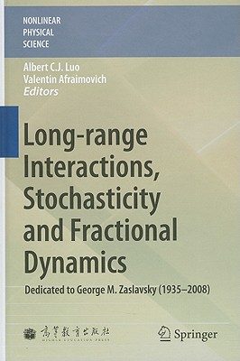 Long-Range Interactions, Stochasticity and Fractional Dynamics: Dedicated to George M. Zaslavsky (1935--2008) - Luo, Albert C J (Editor), and Afraimovich, Valentin (Editor)