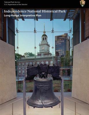 Long-Range Interpretive Plan: Independence National Historical Park - Service, National Park