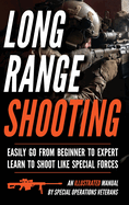 Long Range Shooting: An Illustrated Manual