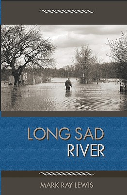 Long Sad River: A Memoir - Lewis, Mark Ray