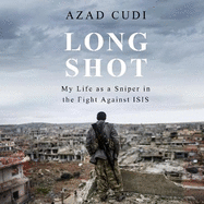 Long Shot: My Life As a Sniper in the Fight Against ISIS