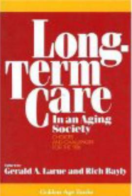 Long-Term Care in an Aging Society - Larue, Gerald A (Editor)