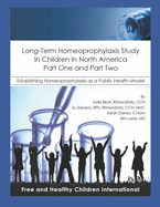 Long-Term Homeoprophylaxis Study in Children in North America: Part One and Part Two: Establishing Homeoprophylaxis as a Public Health Model