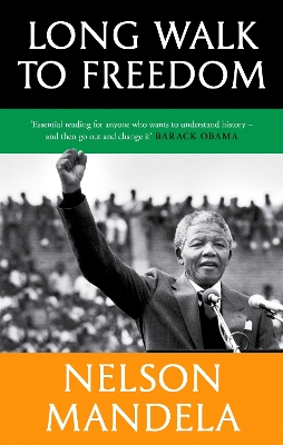 Long Walk To Freedom: 'Essential reading' Barack Obama - Mandela, Nelson
