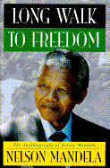 Long Walk to Freedom: The Autobiography of Nelson Mandela - Mandela, Nelson