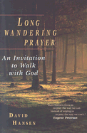 Long Wandering Prayer: An Invitation to Walk with God