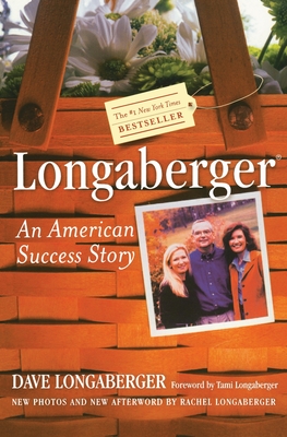 Longaberger: An American Success Story - Shook, Robert L, and Longaberger, David H