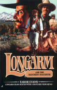 Longarm #291: Longarm and the Rancher's Daughter - Evans, Tabor