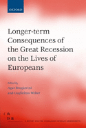 Longer-Term Consequences of the Great Recession on the Lives of Europeans