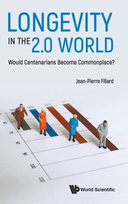 Longevity In The 2.0 World: Would Centenarians Become Commonplace? - Fillard, Jean-pierre