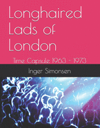 Longhaired Lads of London: Time Capsule 1963 - 1973