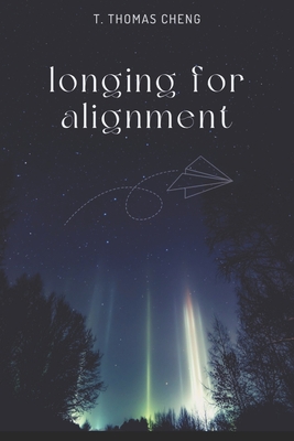 Longing for Alignment - Cheng, T Thomas